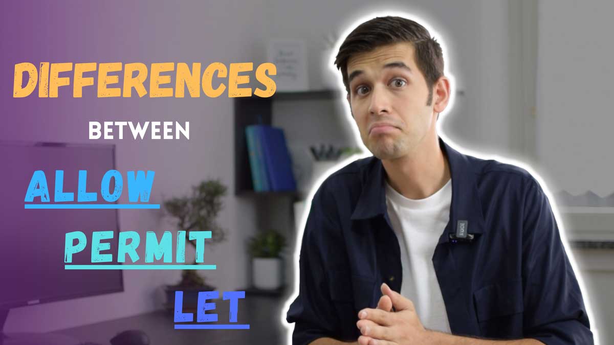 differences between permit, allow and let