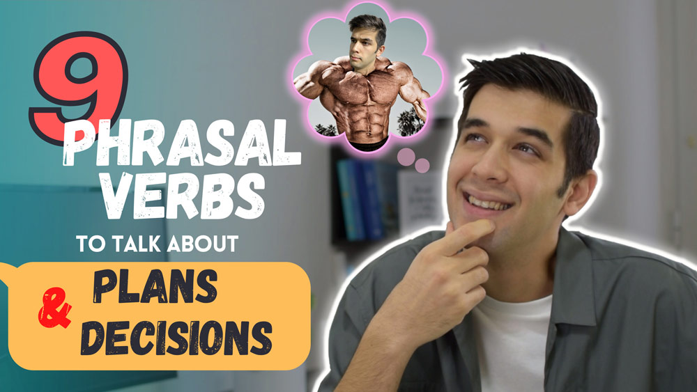 phrasal verbs to talk about plans and decisions