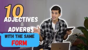 Adjectives and adverbs with the same form