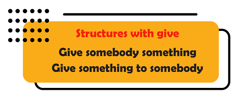 Structures with " GIVE "