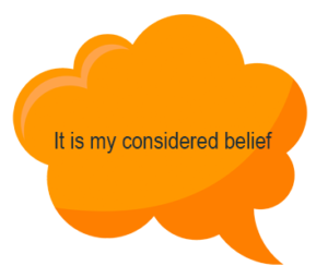 It is my considered belief