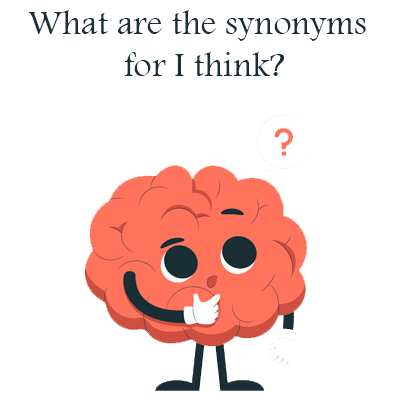 i think synonym