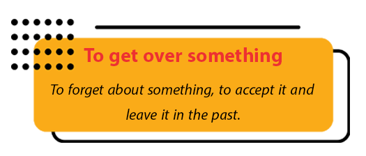 to get over something