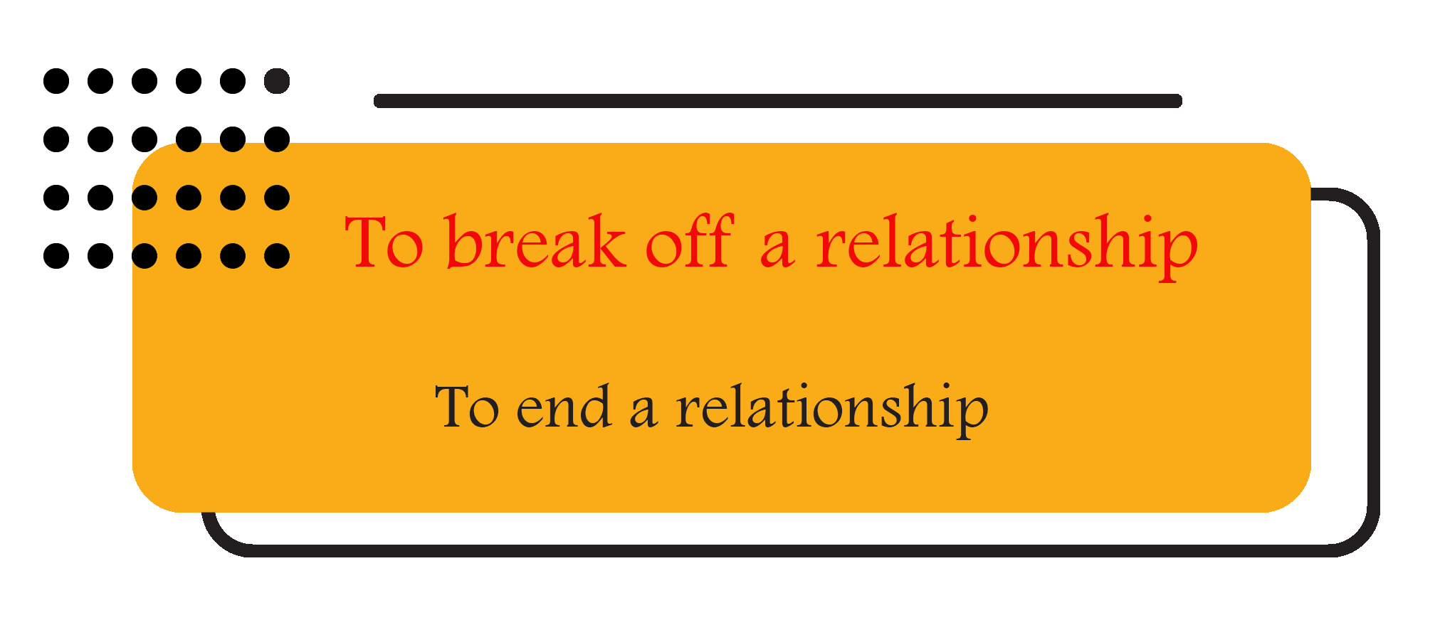 to break off a relationship