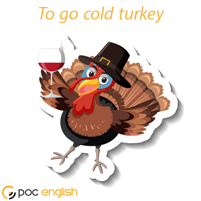 to go cold turkey: of idioms for health