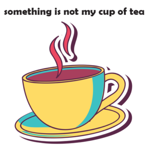 cup of tea as an idiom