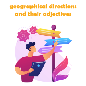 geographical directions and their adjectives