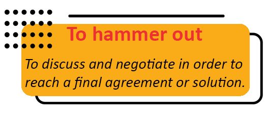 to hammer out phrasal verb