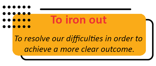to iron out phrasal verb