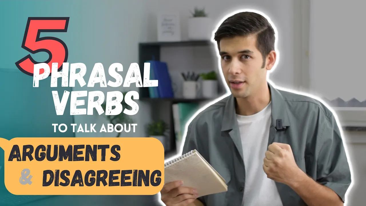 10 argument phrasal verbs + examples & video