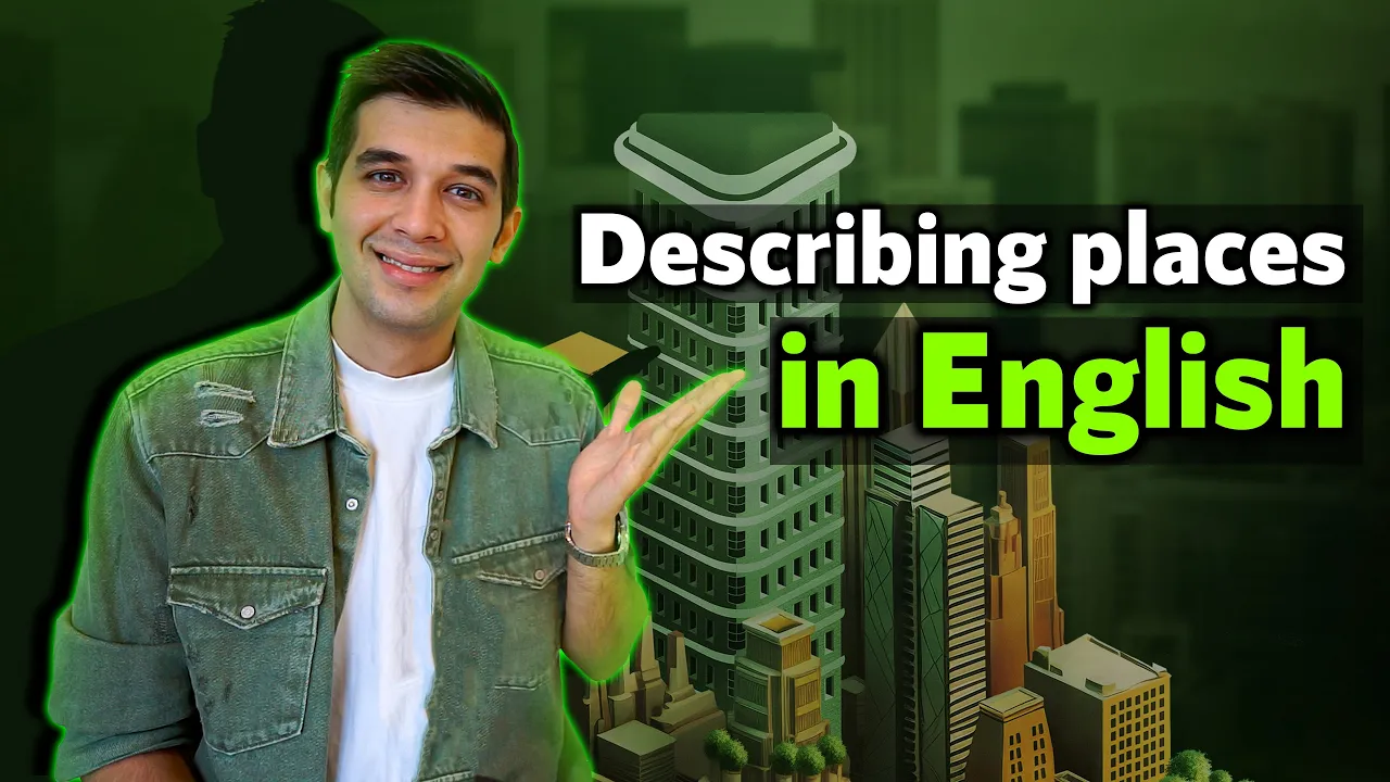 Describing places in English (complete list+video)